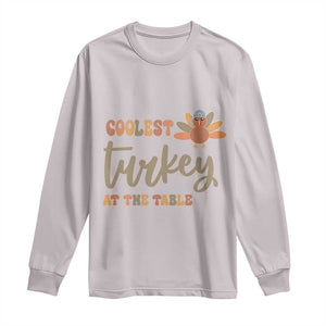 Funny Thanksgiving Turkey Long Sleeve Shirt Coolest Turkey At The Table Fall Season TS11 Ice Gray Print Your Wear