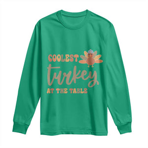 Funny Thanksgiving Turkey Long Sleeve Shirt Coolest Turkey At The Table Fall Season TS11 Irish Green Print Your Wear