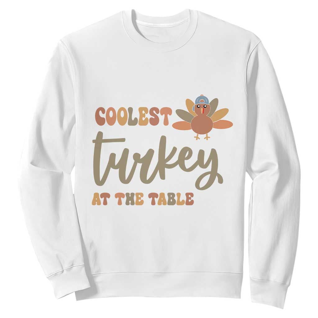 Funny Thanksgiving Turkey Sweatshirt Coolest Turkey At The Table Fall Season TS11 White Print Your Wear