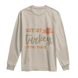 Funny Thanksgiving Turkey Long Sleeve Shirt Cutest Turkey At The Table Fall Season TS11 Sand Print Your Wear