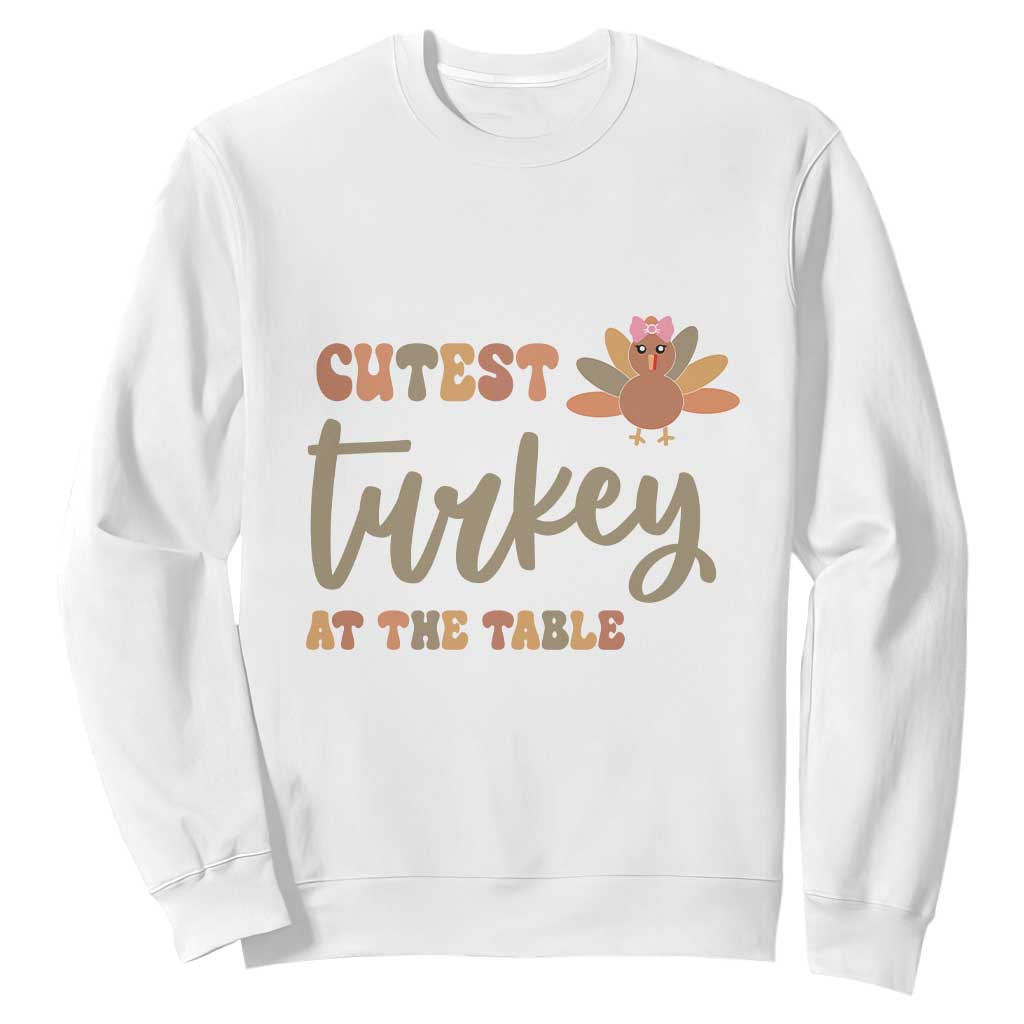 Funny Thanksgiving Turkey Sweatshirt Cutest Turkey At The Table Fall Season TS11 White Print Your Wear