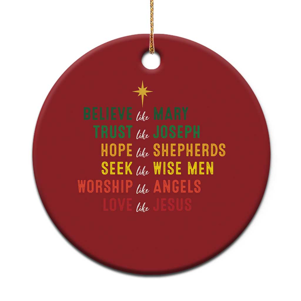 Christian Faith Christmas Ornament Believe Like Mary Trust Like Joseph Hope Like Shepherds TS11 Print Your Wear