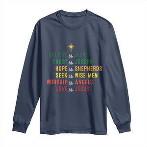 Christian Faith Long Sleeve Shirt Believe Like Mary Trust Like Joseph Hope Like Shepherds TS11 Navy Print Your Wear