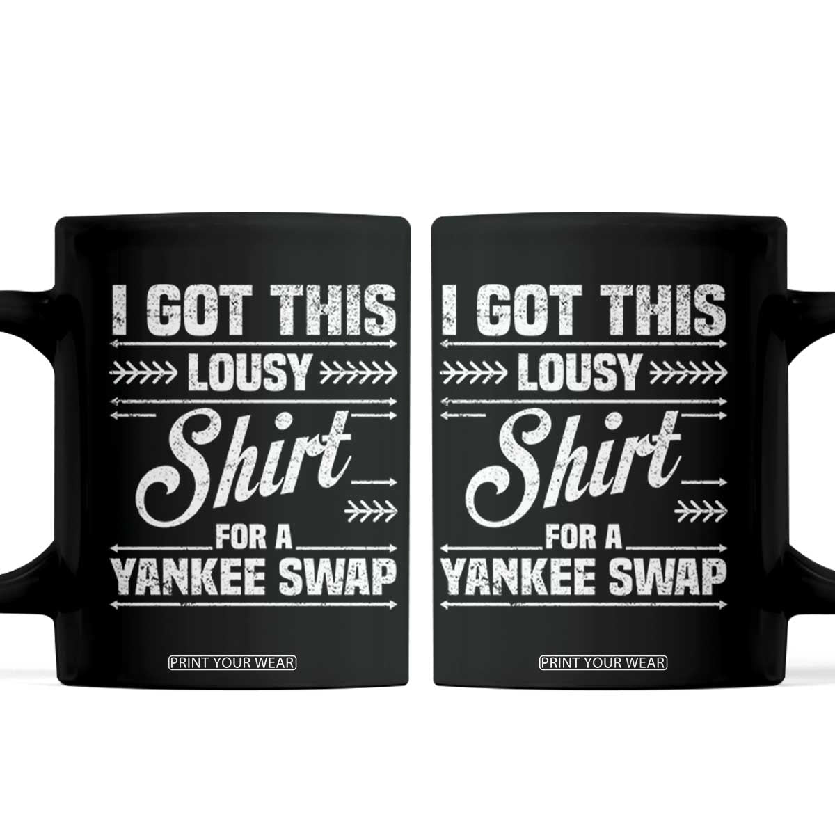 I Got This Lousy Shirt For A Yankee Swap Coffee Mug Funny Christmas Gift Exchange TS11 Black Print Your Wear