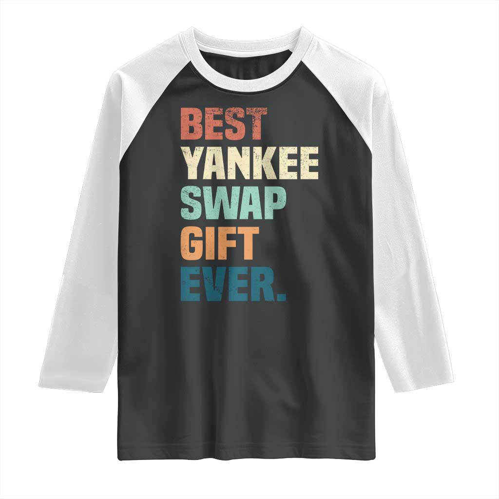 Funny Best Yankee Swap Gift Ever Raglan Shirt Christmas Gift Exchange Game TS11 Black White Print Your Wear