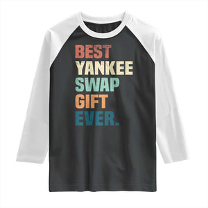 Funny Best Yankee Swap Gift Ever Raglan Shirt Christmas Gift Exchange Game TS11 Black White Print Your Wear