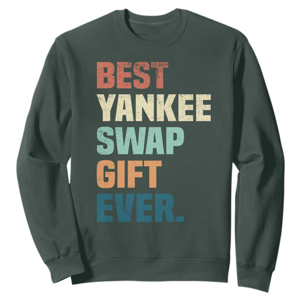 Funny Best Yankee Swap Gift Ever Sweatshirt Christmas Gift Exchange Game TS11 Dark Forest Green Print Your Wear
