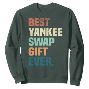 Funny Best Yankee Swap Gift Ever Sweatshirt Christmas Gift Exchange Game TS11 Dark Forest Green Print Your Wear