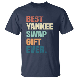 Funny Best Yankee Swap Gift Ever T Shirt Christmas Gift Exchange Game TS11 Navy Print Your Wear