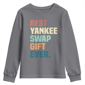 Funny Best Yankee Swap Gift Ever Youth Sweatshirt Christmas Gift Exchange Game TS11 Charcoal Print Your Wear