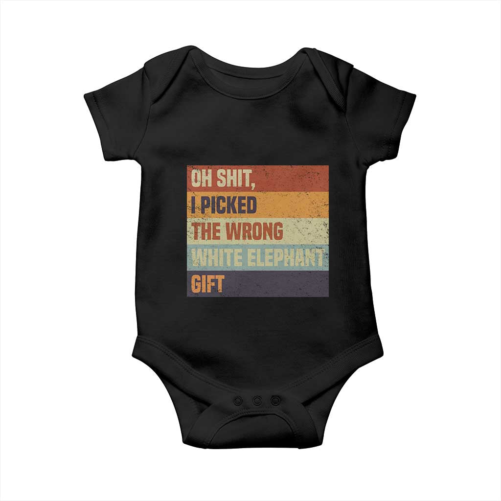 Oh Shit I Picked The Wrong White Elephant Gift Baby Onesie Funny Christmas Gift Exchange Game TS11 Black Print Your Wear