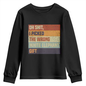 Oh Shit I Picked The Wrong White Elephant Gift Youth Sweatshirt Funny Christmas Gift Exchange Game TS11 Black Print Your Wear