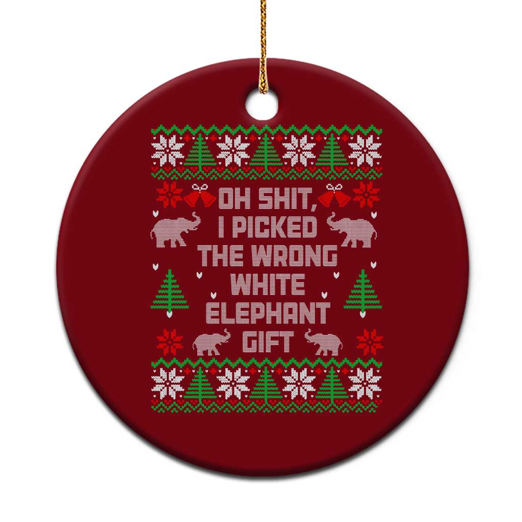 Funny Oh Shit I Picked The Wrong White Elephant Gift Ceramic Ornament Christmas Gift Exchange TS11 1pc Red Print Your Wear