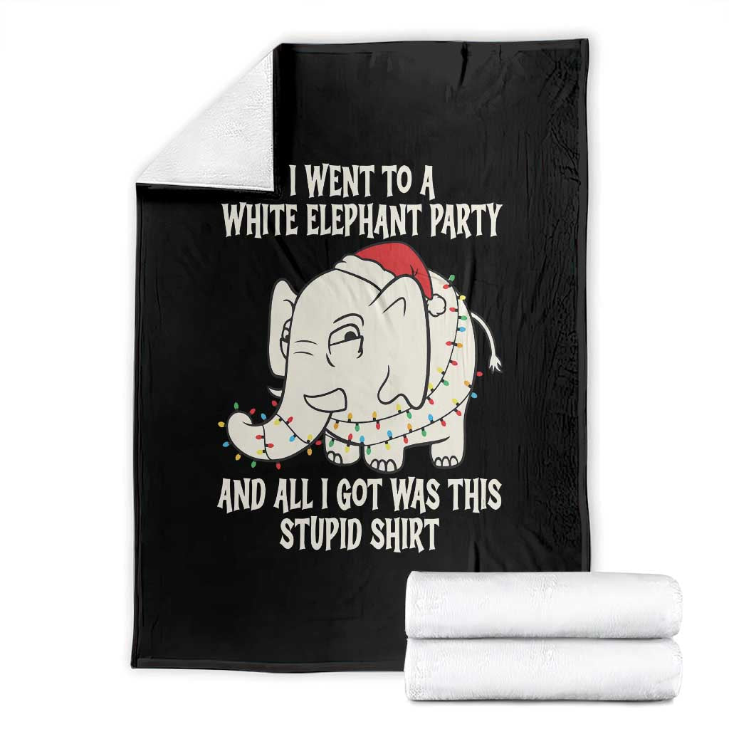 Funny I Went To A White Elephant Party And All I Got Was This Stupid Throw Blanket TS11 Black Print Your Wear