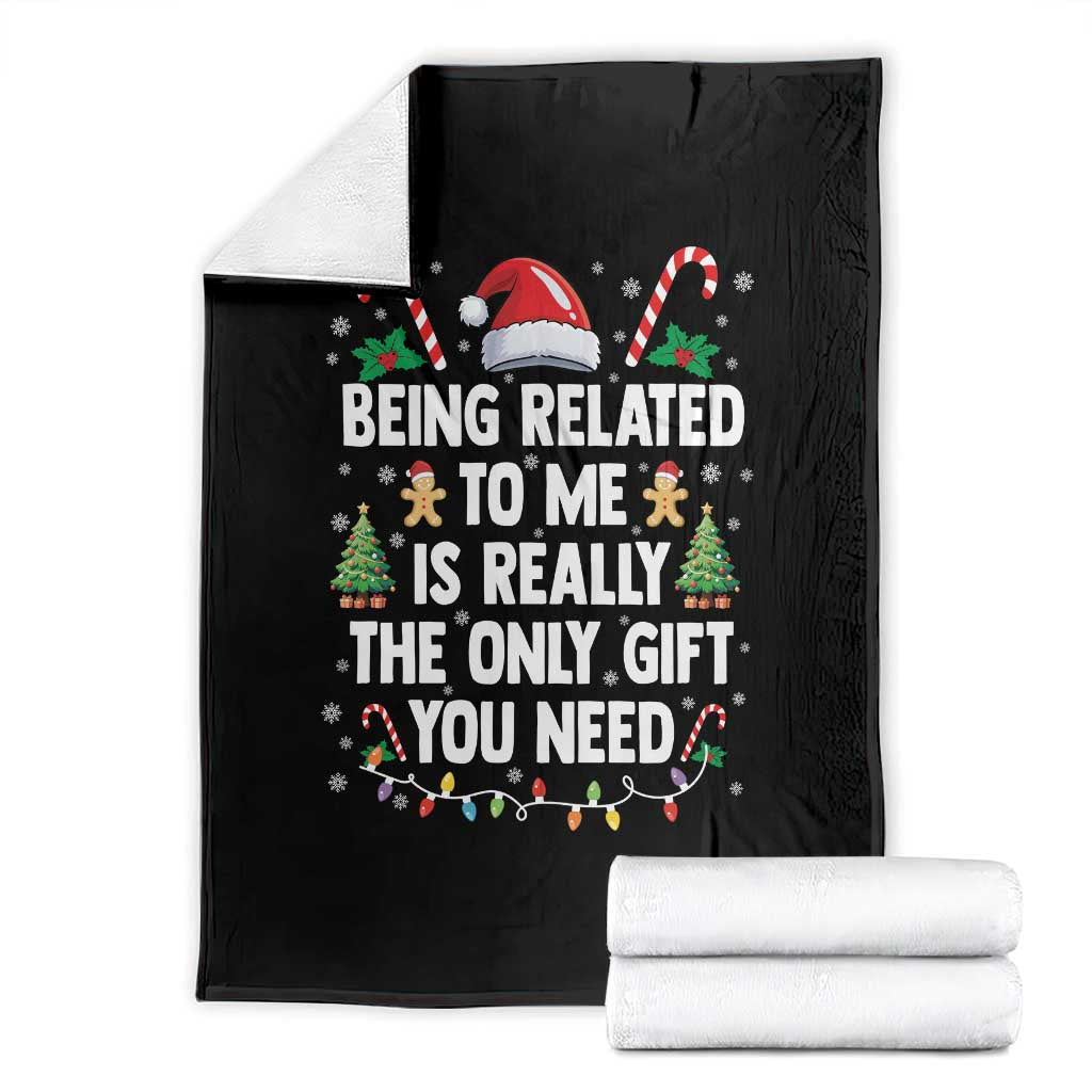 Funny Christmas Being Related To Me is Really The Only Gift You Need Throw Blanket TS11 Black Print Your Wear