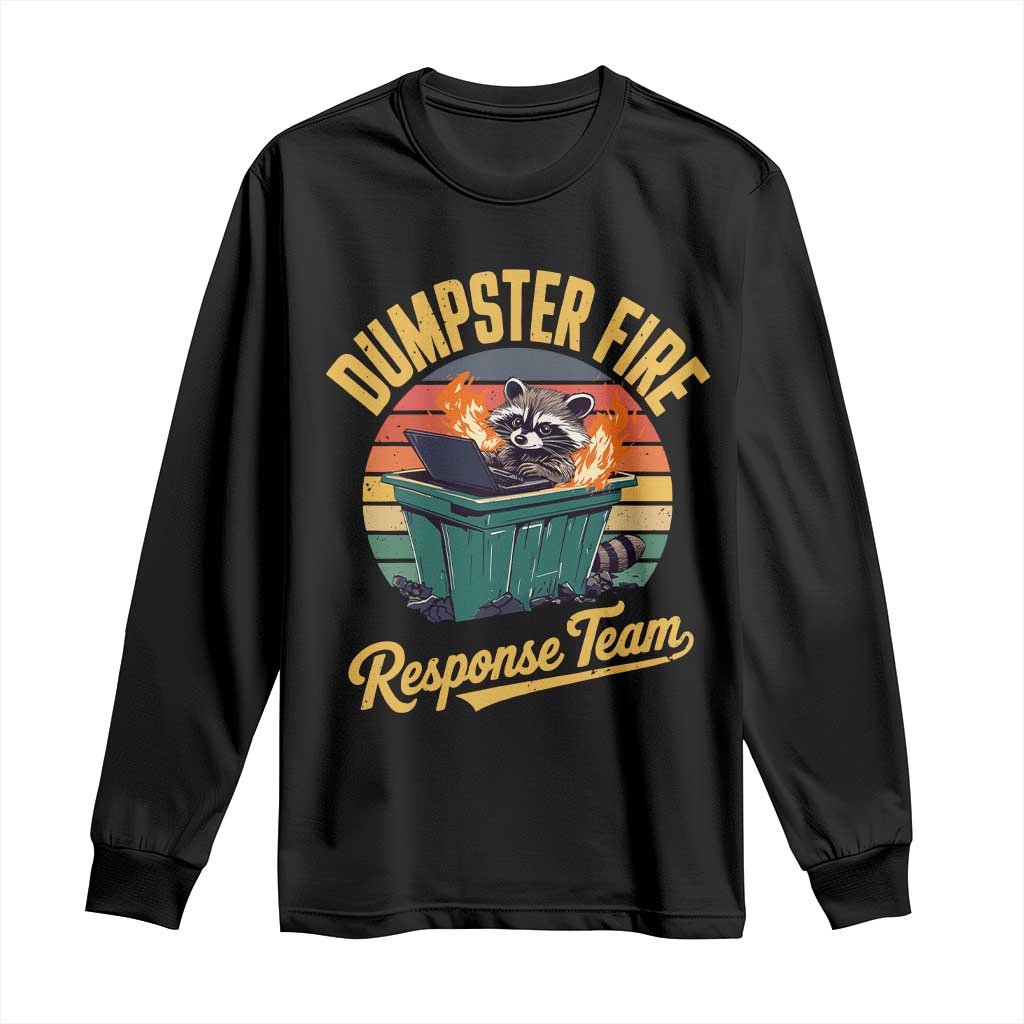 Funny Dumpster Fire Response Team Long Sleeve Shirt Work Humor TS11 Black Print Your Wear