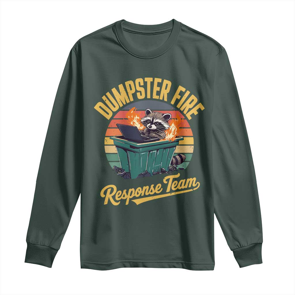 Funny Dumpster Fire Response Team Long Sleeve Shirt Work Humor TS11 Dark Forest Green Print Your Wear