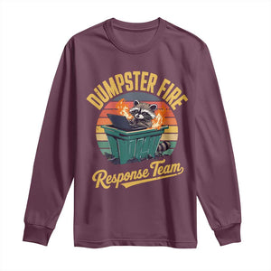 Funny Dumpster Fire Response Team Long Sleeve Shirt Work Humor TS11 Maroon Print Your Wear