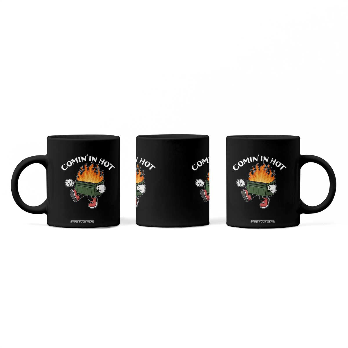Funny Dumpster Fire Comin In Hot Coffee Mug TS11 Print Your Wear