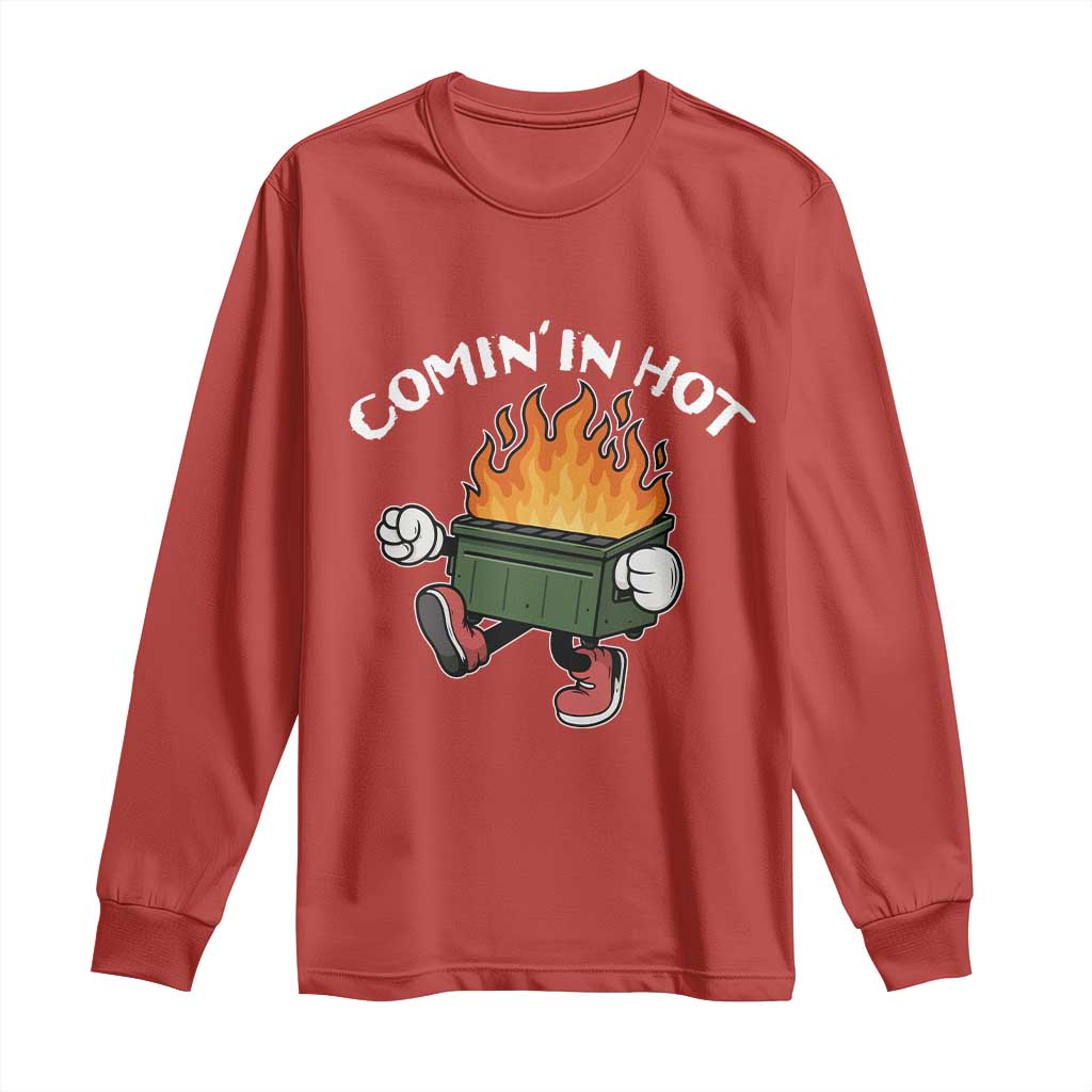 Funny Dumpster Fire Comin In Hot Long Sleeve Shirt TS11 Red Print Your Wear
