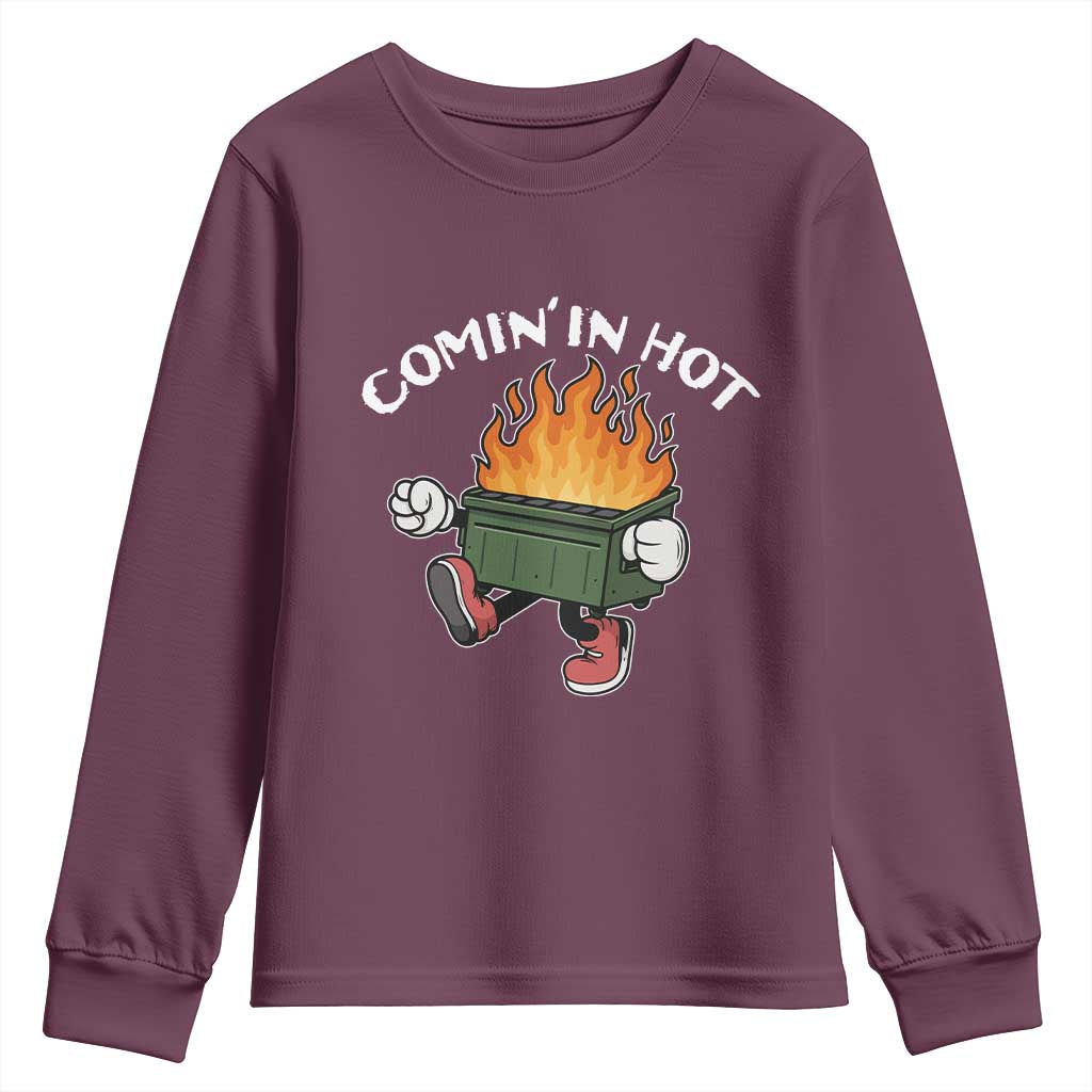 Funny Dumpster Fire Comin In Hot Youth Sweatshirt TS11 Maroon Print Your Wear