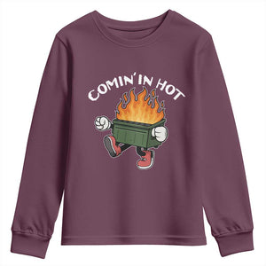 Funny Dumpster Fire Comin In Hot Youth Sweatshirt TS11 Maroon Print Your Wear