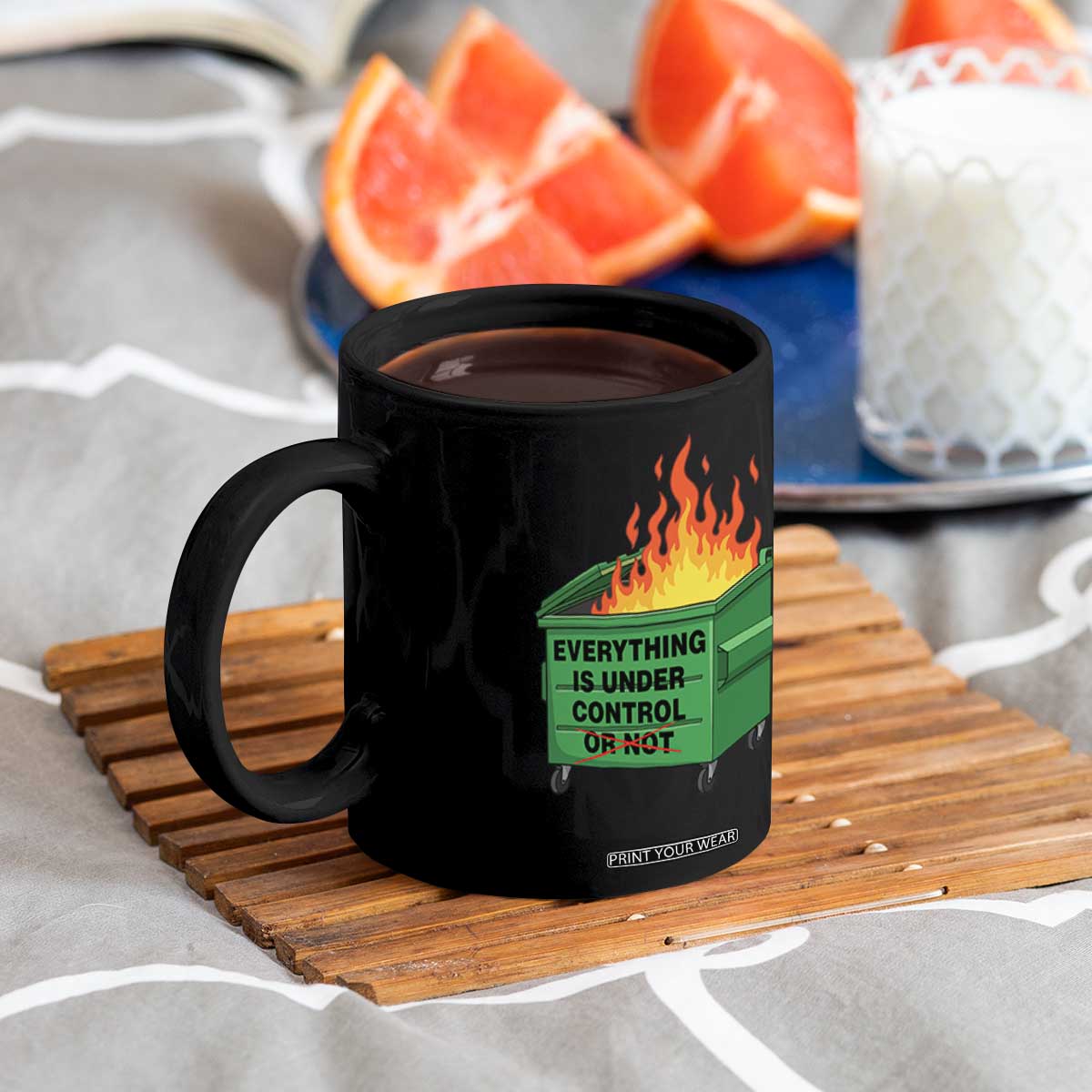 Funny Dumpster Fire Coffee Mug Everything Is Under Control Or Not TS11 Print Your Wear