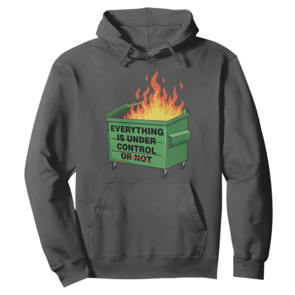Funny Dumpster Fire Hoodie Everything Is Under Control Or Not TS11 Dark Heather Print Your Wear
