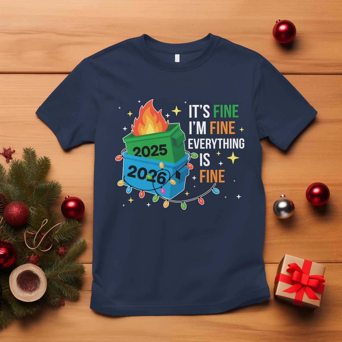 Dumpster Fire Christmas T Shirt Funny It's Fine I'm Fine Everything Is Fine TS11 Navy Print Your Wear