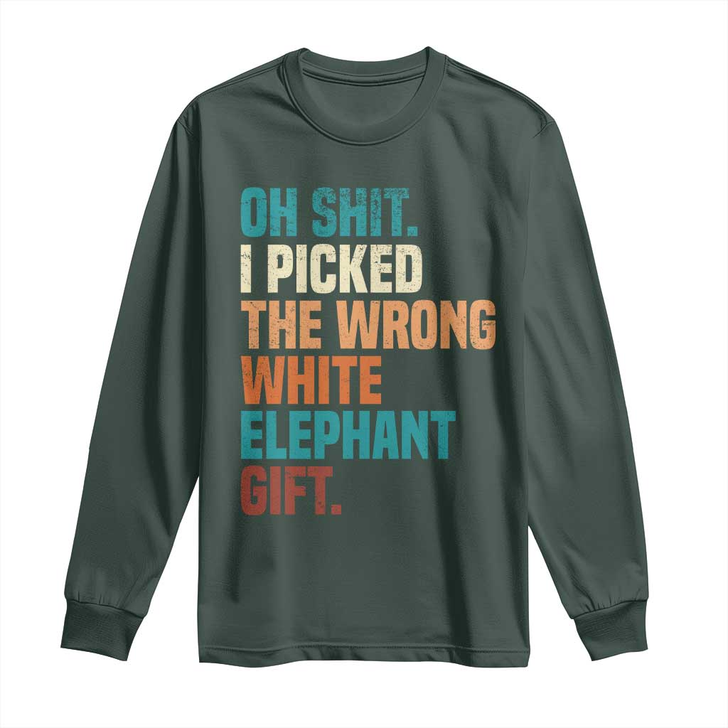Oh Shit I Picked The Wrong White Elephant Gift Long Sleeve Shirt Funny Retro Christmas Gift Exchange TS11 Dark Forest Green Print Your Wear