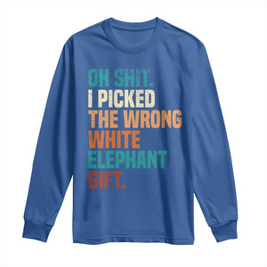 Oh Shit I Picked The Wrong White Elephant Gift Long Sleeve Shirt Funny Retro Christmas Gift Exchange TS11 Royal Blue Print Your Wear