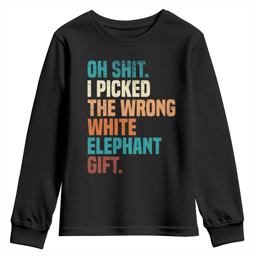 Oh Shit I Picked The Wrong White Elephant Gift Youth Sweatshirt Funny Retro Christmas Gift Exchange TS11 Black Print Your Wear