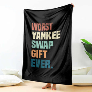 Funny Worst Yankee Swap Gift Ever Throw Blanket Christmas Gift Exchange Game TS11 Print Your Wear