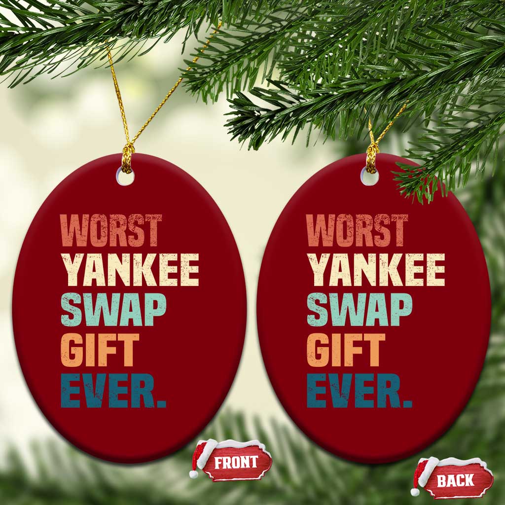 Funny Worst Yankee Swap Gift Ever Ceramic Ornament Christmas Gift Exchange Game TS11 Print Your Wear