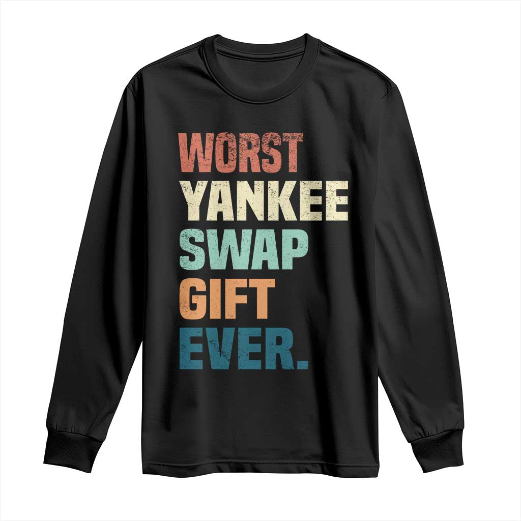 Funny Worst Yankee Swap Gift Ever Long Sleeve Shirt Christmas Gift Exchange Game TS11 Black Print Your Wear