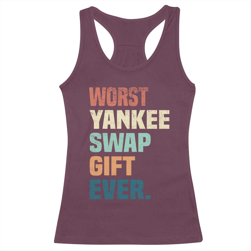 Funny Worst Yankee Swap Gift Ever Racerback Tank Top Christmas Gift Exchange Game TS11 Maroon Print Your Wear
