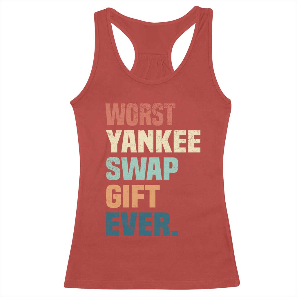 Funny Worst Yankee Swap Gift Ever Racerback Tank Top Christmas Gift Exchange Game TS11 Red Print Your Wear