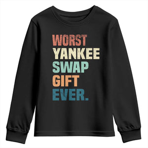 Funny Worst Yankee Swap Gift Ever Youth Sweatshirt Christmas Gift Exchange Game TS11 Black Print Your Wear