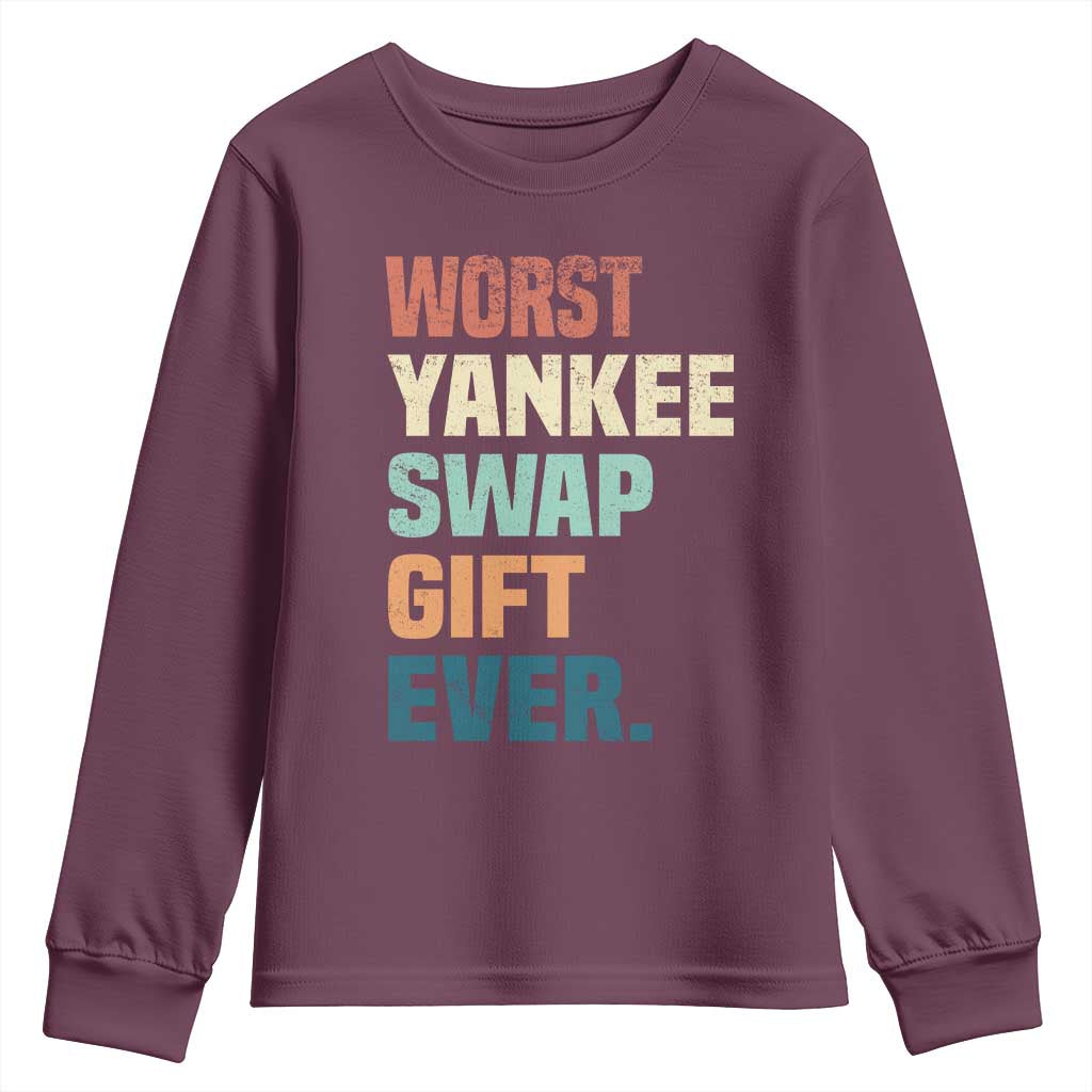 Funny Worst Yankee Swap Gift Ever Youth Sweatshirt Christmas Gift Exchange Game TS11 Maroon Print Your Wear