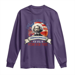 Frederick Douglass Inspirational Quotes Long Sleeve Shirt Once You Learn To Read You Will Be Forever Free American Flag TS11 Purple Print Your Wear