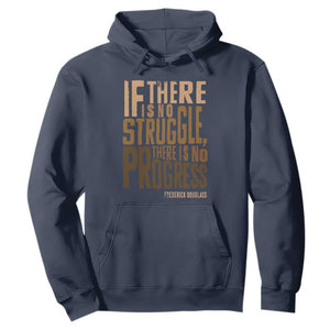 Frederick Douglass Quotes Hoodie If There Is No Truggle There Is No Progress Black History Month TS11 Navy Print Your Wear