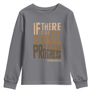 Frederick Douglass Quotes Youth Sweatshirt If There Is No Truggle There Is No Progress Black History Month TS11 Charcoal Print Your Wear