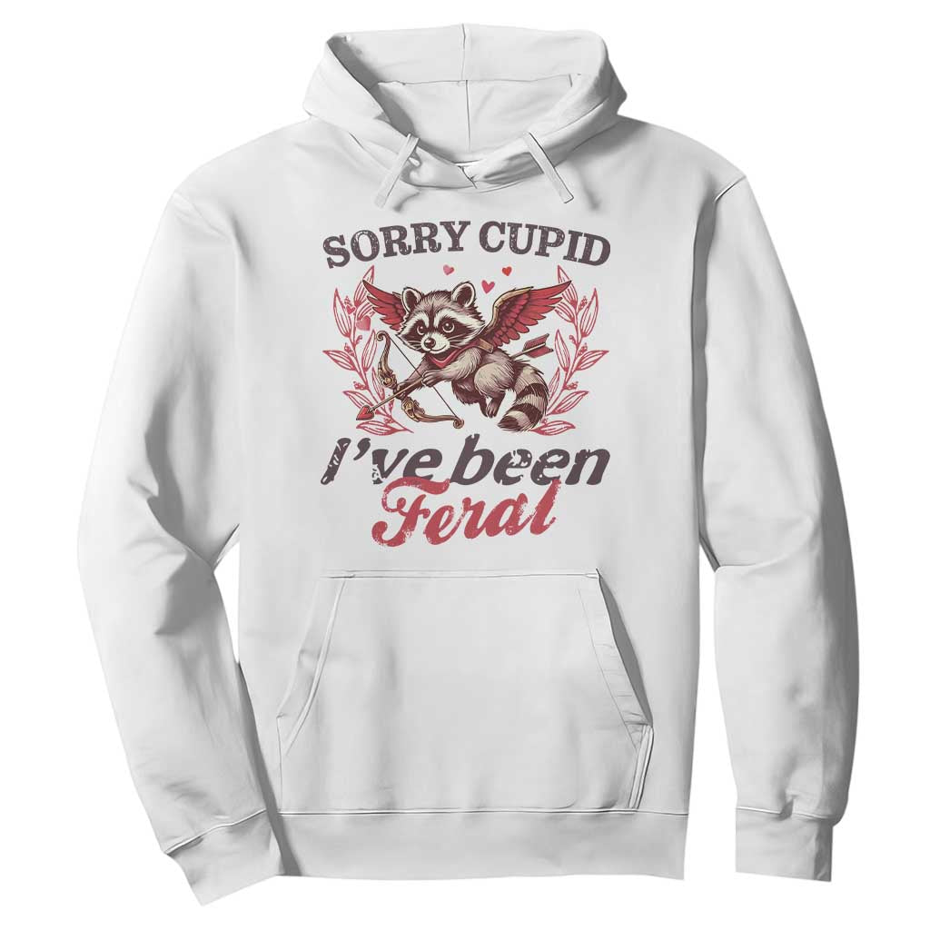 Funny Sorry Cupid I've Been Feral Hoodie Valentine's Day Cupid Racoon TS11 White Print Your Wear