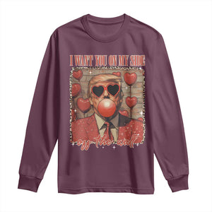 Funny Trump Valentine's Day Long Sleeve Shirt I Want You On My Side Of The Wall TS11 Maroon Print Your Wear