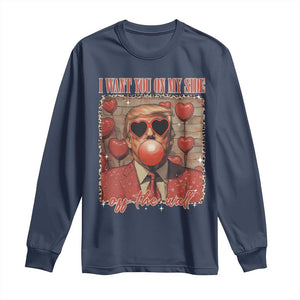 Funny Trump Valentine's Day Long Sleeve Shirt I Want You On My Side Of The Wall TS11 Navy Print Your Wear