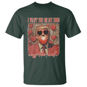 Funny Trump Valentine's Day T Shirt I Want You On My Side Of The Wall TS11 Dark Forest Green Print Your Wear