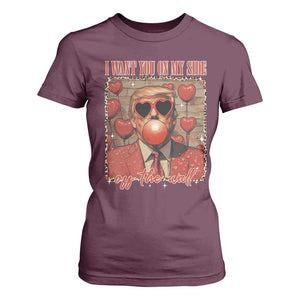 Funny Trump Valentine's Day T Shirt For Women I Want You On My Side Of The Wall TS11 Maroon Print Your Wear