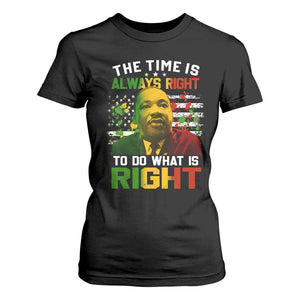 MLK Quotes The Time Is Always Right To Do What Is Right T Shirt For Women Martin Luther King Vintage American Flag TS11 Black Print Your Wear