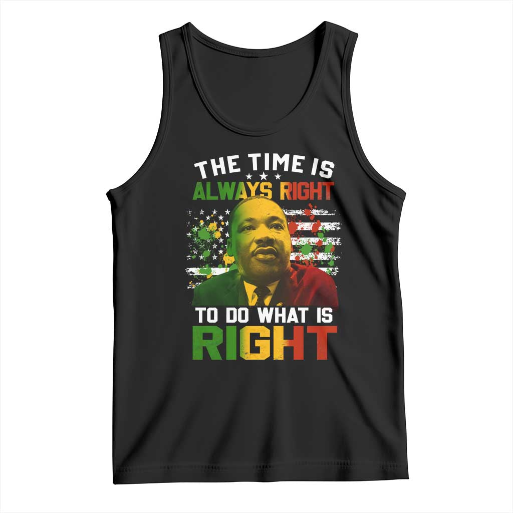 MLK Quotes The Time Is Always Right To Do What Is Right Tank Top Martin Luther King Vintage American Flag TS11 Black Print Your Wear