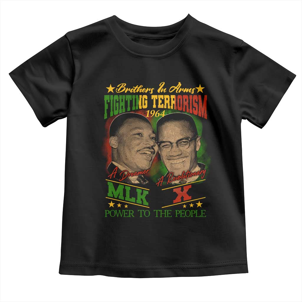 Martin Luther King And Malcolm X Toddler T Shirt Brothers In Arms Fighting Terrorism 1964 Black History TS11 Black Print Your Wear